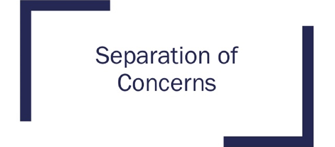 Separation of concerns(SoC)